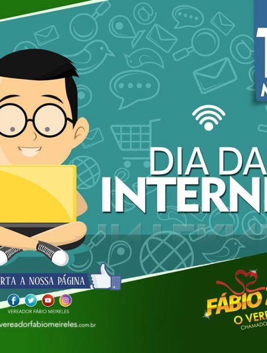 Dia da Internet – Graças a ela, o meu mandato pode estar conectado a você em tempo integral!