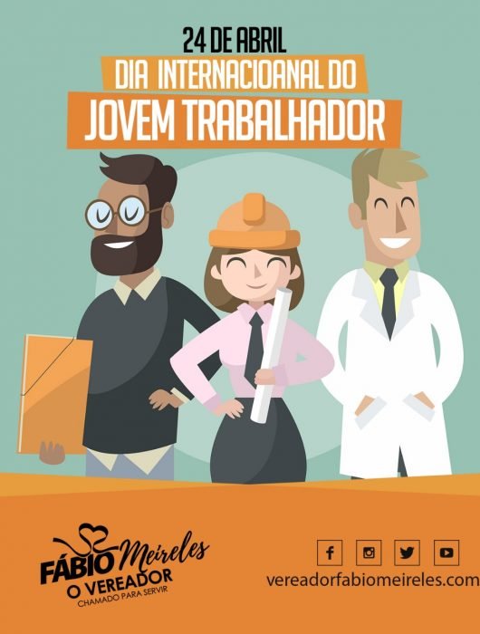 Hoje 24 de Abril – Dia Interacional do Jovem Trabalhador