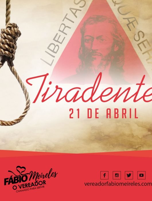 Hoje 21 de Abril dia de Tiradentes