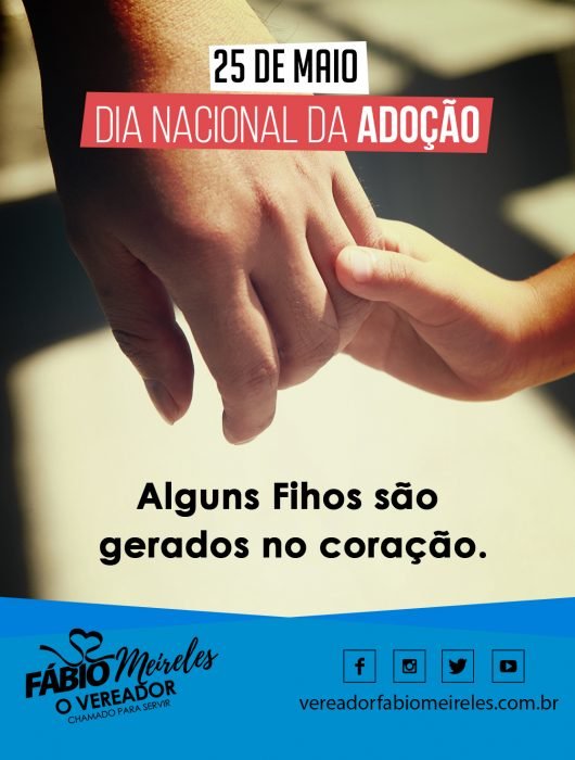25 de Maio – Dia nacional da Adoção – Alguns filhos são gerados no coração