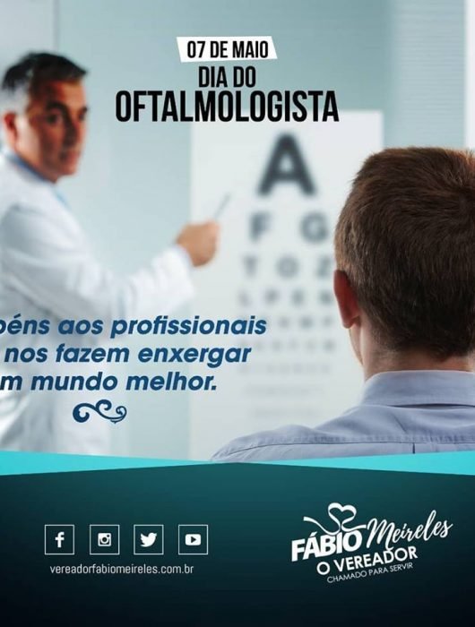 07 de Maio – Dia do Oftalmologista Parabéns aos profissionais que nos fazem enxergar um mundo melhor. #VereadorFabioMeireles #ChamadoParaServir