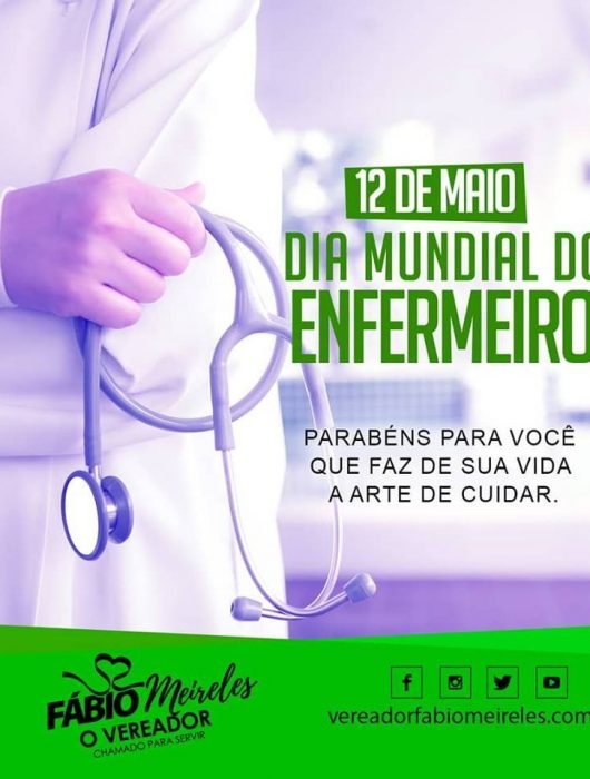 12 de Maio – Dia Mundial do Enfermeiro Parabéns para você que faz da sua vida a arte de cuidar!