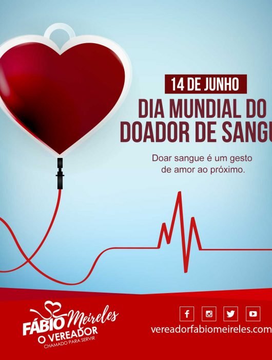 14 de Junho – Dia Mundial do Doador de Sangue Doar sangue é um gesto de amor ao próximo. #VereadorFabioMeireles #ChamadoParaServir