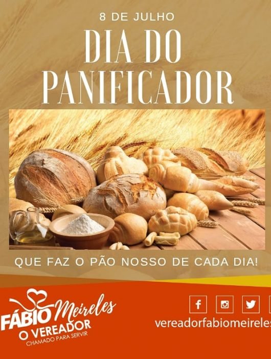 8 de Julho – Dia do Panificador QUE FAZ O PÃO NOSSO DE CADA DIA